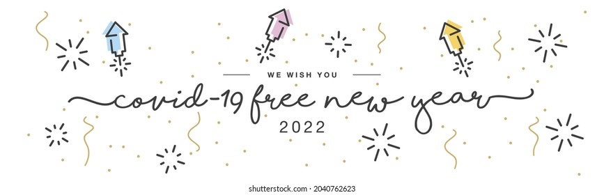 We wish you Covid-19 free New Year 2022 handwritten lettering tipography rocket firework gold confetti white background banner