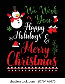 We wish you happy holidays and Merry Christmas t-shirt design