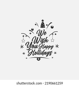 We wish you happy holidays. Happy Christmas quote design vector