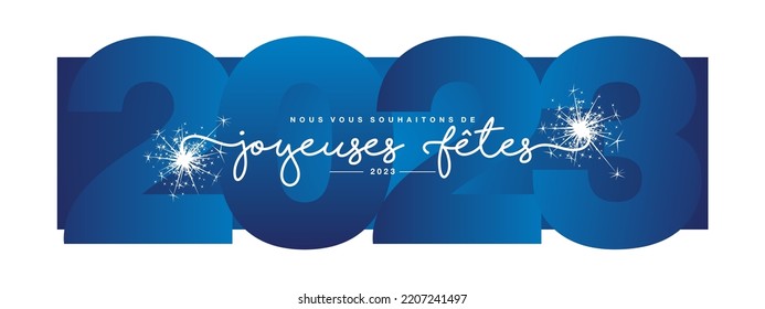 We wish you Happy Holidays 2023 french language, modern design, new updated handwritten lettering with white blue 2023 year background and sparkle firework