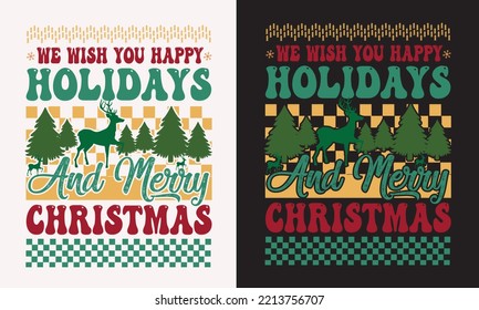 We Wish You Happy Holidays And Merry Christmas Design