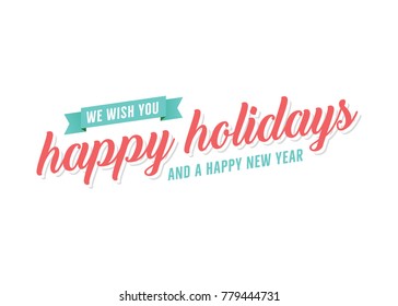 We Wish You Happy Holidays and Happy New Year, Christmas Background, Happy New Year 2021, 2021 Text, Vector Text Background