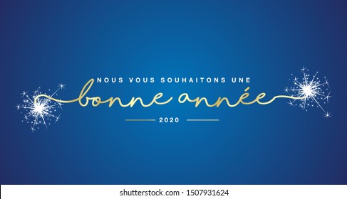 We wish you a Happy New Year French language 2020 handwritten lettering tipography sparkle firework gold white blue background