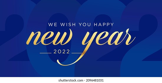 We wish you Happy New Year 2022 handwritten lettering tipography line design blue gold white. Blue background 2022 vector design.