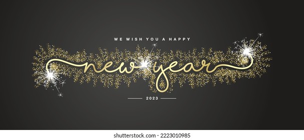 We wish you Happy New Year 2023 new modern light golden glitter sparkle firework handwritten calligraphic typography lettering black background greeting card