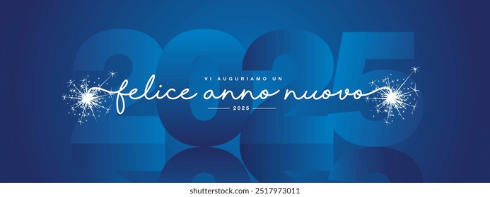 We wish you Happy New Year 2025 on Italian language, modern design, white new updated handwritten lettering with blue 2025 year mirrored shadow in background and sparkler firework