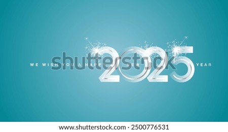 We wish You Happy New Year 2025 eve silver glass modern design numbers sparkle firework sea green color greeting card