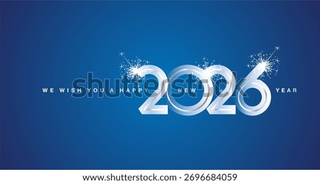 We wish You Happy New Year 2026 eve silver glass modern design numbers sparkle firework blue color greeting card