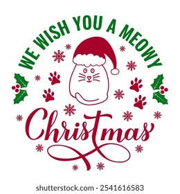 We wish you a Meowy Christmas round sign. Funny cat Christmas quote. Pets pun. Vector template for typography poster, greeting card, banner, sticker, etc