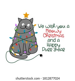 We wish you a Meowy (Merry) Christmas and a Happy Purr (New) Year - Cute gray cat tangled in the Christmas tree light galand, Meowy Catmas cartoon vector doodle illustration. Funny Kawaii animal.