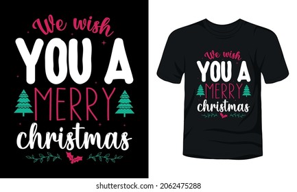 "We wish you a merry Christmas" typography Christmas t-shirt design.