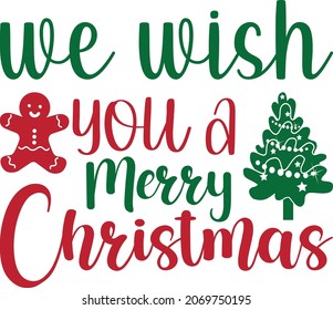 We Wish You A Merry Christmas T-Shirt, Christmas tree, Cookie shirt