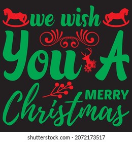 we wish you a merry Christmas t shirt design, vector file.