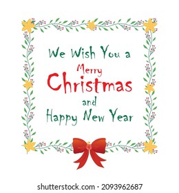 We Wish You a Merry Christmas and Happy New Year, greeting card, vector illustration design.
