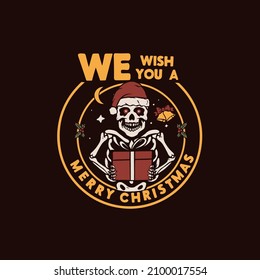 we wish you a merry christmas. skeleton marry christmas