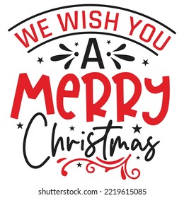 We Wish You Merry Christmas shirt print template, funny Xmas shirt design, Santa Claus funny quotes typography design