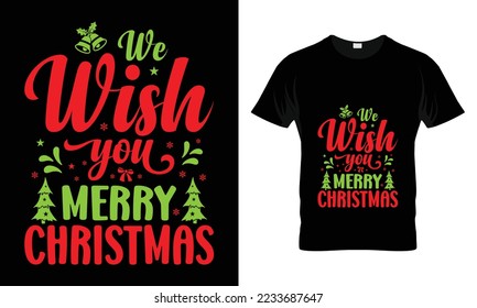 we wish you merry christmas t-shirt design. Hand-drawn lettering for apparel fashion. 
Vector graphic typographic design for poster, Artwork, Bundle, Christmas T-shirt quotes saying for print.