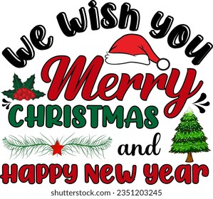 We wish you merry Christmas and Happy new year. Christmas T-shirt Design. 