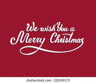 We wish You a Merry Christmas -  calligraphy, vector illustration (handwriting)