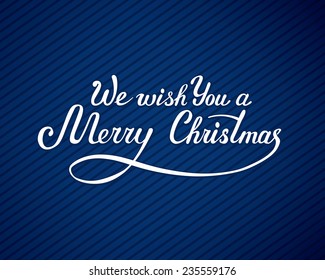 We wish You a Merry Christmas -  calligraphy, vector illustration (handwriting)