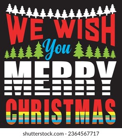 We wish you Merry Christmas T shirt deseign.