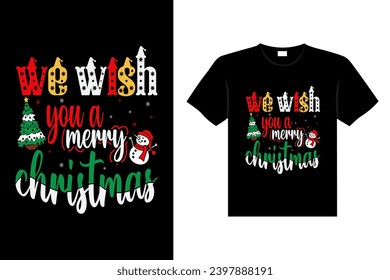 We Wish You A Merry Christmas typography t-shirt design