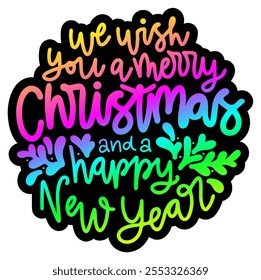 we wish you a merry christmas and a happy new year merry christmas colorful bright rainbow graphic design