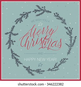 We Wish You A Merry Christmas And Happy New Year vintage postcard, background with hand written typography and hand drawn wreath.