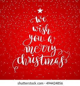 We Wish You A Merry Christmas. Poster Or Greeting Card Design. Calligraphy Lettering Quote Fir Tree On Red Background With Snow