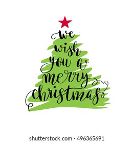 We wish you a merry christmas. Poster or greeting card design. Calligraphy lettering quote on green tree with red star.