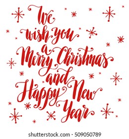We wish you a Merry Christmas and Happy New Year, hand written lettering, typographic poster, element for design, greeting card, poster, invitation.