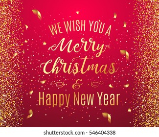 We wish you a Merry Christmas and Happy New Year lettering background with a confetti and golden sparkle background. Vector illustration