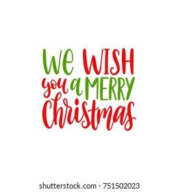 We Wish You A Merry Christmas lettering on white background. Vector New Year calligraphic illustration. Happy Holidays greeting card, poster template.