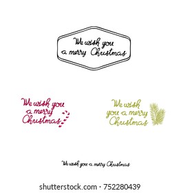 We wish you a merry Christmas. Graphic design lifestyle lettering. Calligraphy style quote. Sketch inspiration vector.