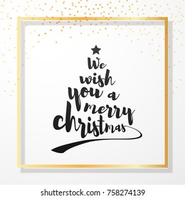 We wish you a merry christmas quote. Calligraphic text makes the shape of a christmas tree with a star on top. Vector art with a golden frame.
