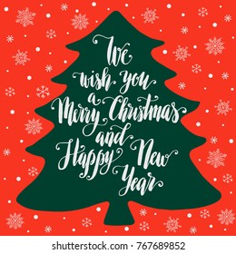 We wish you a Merry Christmas and Happy New Year, hand written lettering on silhouette of  christmas tree. Vector illustration for design.