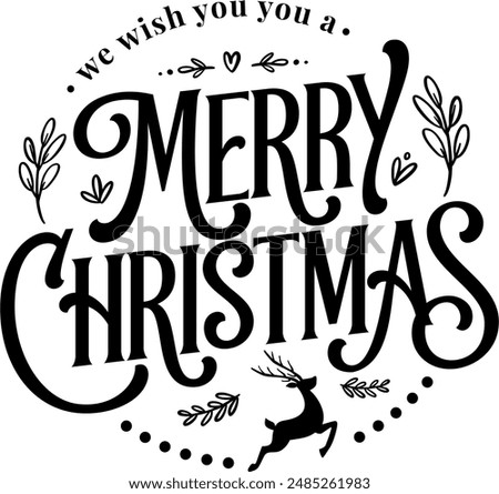 We wish you a Merry Christmas vector graphic design badge typography lettering quotes illustration. Great design for book cover, postcard, cut file, t shirt print or poster.