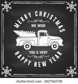 We wish you a very Merry Christmas and Happy New Year stamp, sticker with classic red christmas ttruck. Vector. Vintage typographic design for xmas, new year emblem in retro style with pickup.