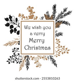 We wish you a very merry Christmas framed with a winter plant pattern. Pine branches, cones, berries, hand drawing.