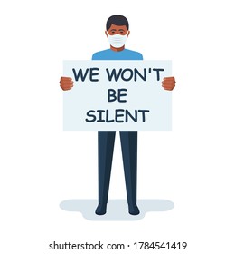 We won't be silent. African man wearing a medical mask on his face holds a protester poster in hands. Concept of revolution and conflict. Vector illustration flat design. Isolated on white background