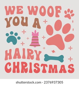 We Woof You A Hairy Christmas Retro Funny Christmas Dog Saying Sublimation Design