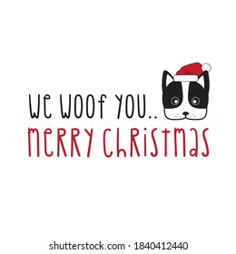 We woof you Merry Christmas and Happy New Year. Boston terrier dog Gnomes  lettering quote design. For t shirt, greeting card or poster design Background Vector Illustration.