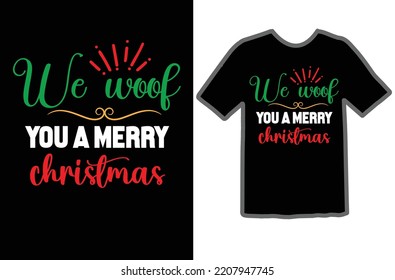 We woof you a merry Christmas t shirt design