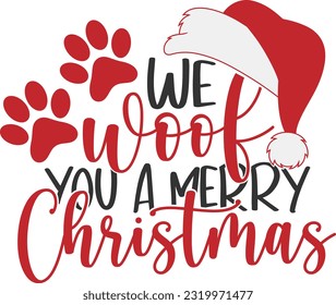 We Woof You A Merry Christmas - Christmas Dog