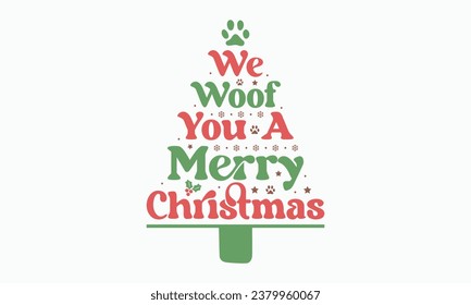 We woof you a merry christmas, Calligraphy phrase for Christmas. Hand drawn lettering for Xmas, Holiday quote, sticker, invitation, Silhouette, Funny Christmas Dog t-shirt, mug, gift, cut files