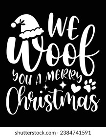 WE WOOF YOU A MERRY CHRISTMAS TSHIRT DESIGN