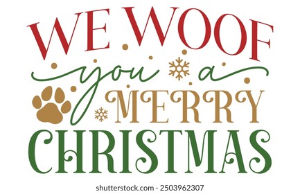 We woof you a merry Christmas, new Christmas design