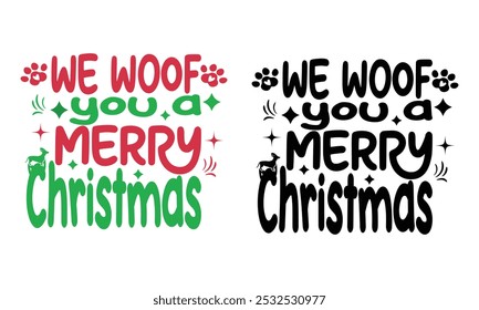 We woof you a merry Christmas.