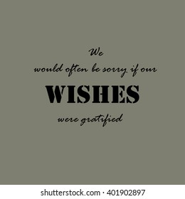We would often be sorry...