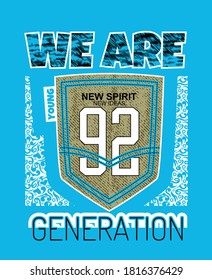 We are young generation.Vintage and typography design in vector illustration.Clothing,t-shirt,apparel and other uses.Eps10
